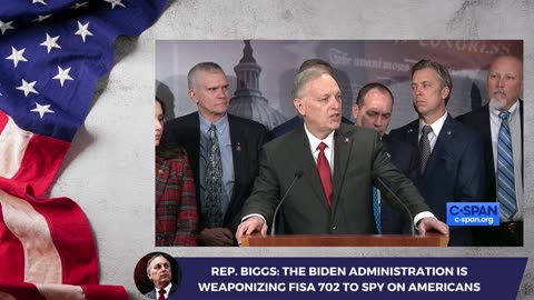 Rep. Biggs: The Biden Administration is Weaponizing FISA 702 to Spy on Americans