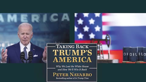 Peter Navarro | Taking Back Trump's America | Biden Plays the Fool and Pawn to Russia’s Oil King