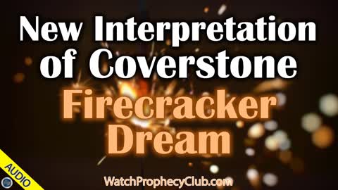 New Interpretation of Coverstone Firecracker Dream