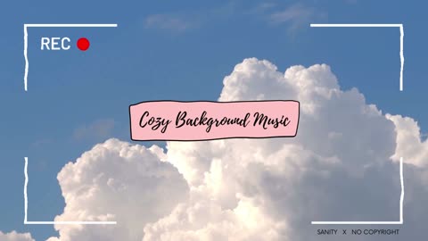 Chill Vibes: Cozy Background Music | Aesthetic Music | No Copyright | Vlog Background Music
