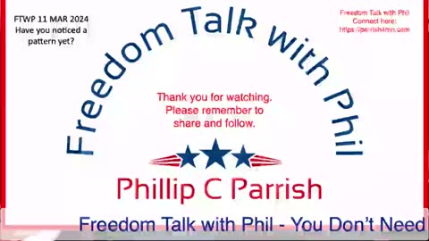 Freedom Talk with Phil - 11 March 2024 - Have you notice a pattern yet?