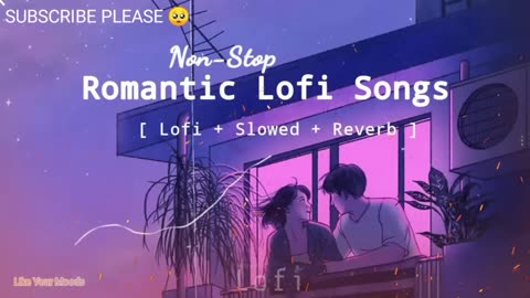 • Love 💕 lofi reverb mashup hindi song