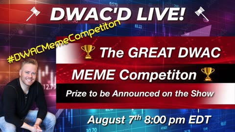 DWAC'D Live! Episode 65: The Great DWAC Meme Competition