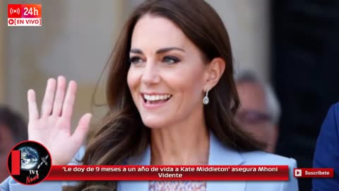 'Le doy de 9 meses a un año de vida a Kate Middleton' asegura Mhoni Vidente