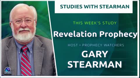 Prophecy Watchers Gary Stearman – Identifying Mystery Babylon – Revelation 16-18