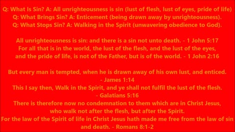 Q: What Is Sin? A: All unrighteousness is sin (lust of flesh, lust of eyes, pride of life)