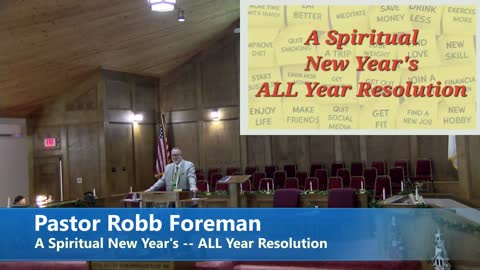 Pastor Robb Foreman // A Spiritual New Year's -- ALL Year Resolution // 1/1/2023