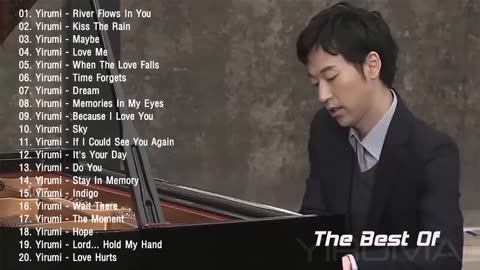 The Best Of YIRUMA Yiruma's Greatest Hits ~ Best Piano (HD-HQ)