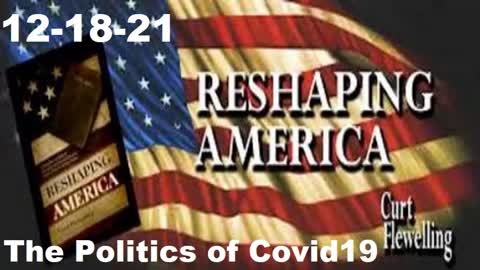 The Politics of Covid19 | Reshaping America 12-18-21