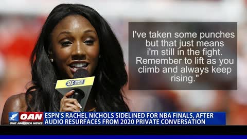 ESPN’s Rachel Nichols sidelined for NBA finals after audio resurfaces from 2020 private conversation