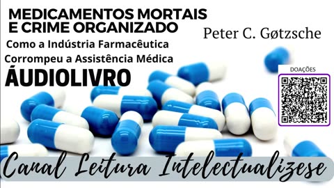 Medicamentos Mortais e Crime Organizado-Peter C. Gotzsche- PARTE 3- Audiobook