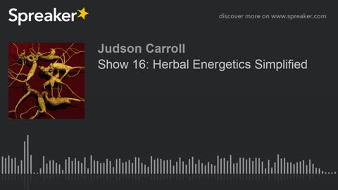 Show 16: Herbal Energetics Simplified (part 3 of 3)