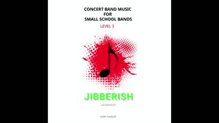 JIBBERISH – (Concert Band Program Music) – Gary Gazlay