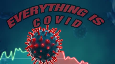 Everything Is Covid In All Areas You May Live!