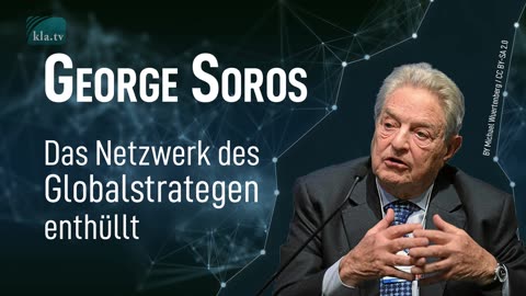 George Soros – Das Netzwerk des Globalstrategen enthüllt