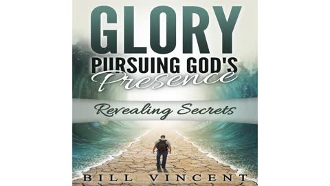 Glory Pursuing God's Presence by Bill Vincent - Audiobook