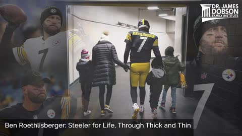 Ben Roethlisberger: Steeler for Life, Through Thick and Thin