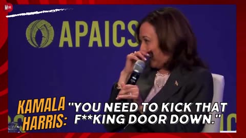 Kamala Harris: "You need to kick that f**king door down."