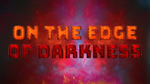 Chapter 7, On The Edge Of Darkness