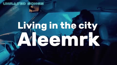 Aleemrk - Living In The City [Full Audio]