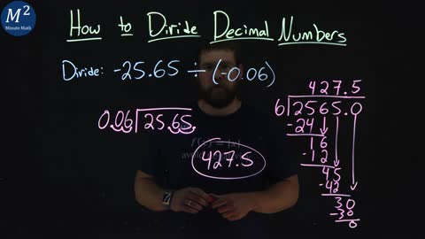 How to Divide Decimal Numbers | Part 2 of 3 | Divide: -25.65÷(-0.06) | Minute Math