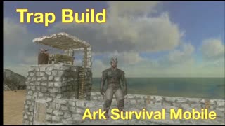 Ark Survival Evolved Mobile: Trap Build