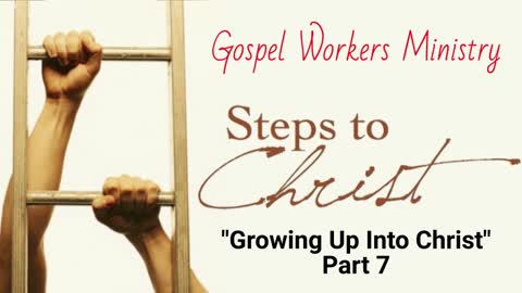 Growing Up Into Christ #7