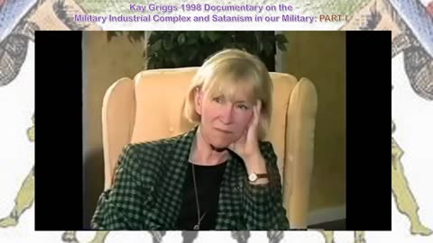 KAY GRIGGS DOCUMENTARY: Mililtary Industrial Complex; Et. Al.-PART I