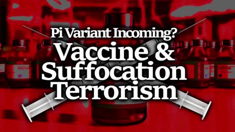 VACCINE & SUFFOCATION TERRORISM: NUREMBERG VIOLATING ENSLAVERS ATTACKING FREEDOM