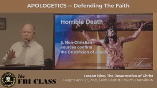 Defending Your Faith - Lesson 9 - The Resurrection of Christ