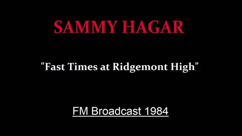 Sammy Hagar - Fast Times At Ridgemont High (Live in Kalamazoo, Michigan 1984) FM Broadcast