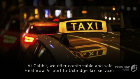 Heathrow Airport to Uxbridge Taxi