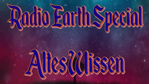 Radio Earth Special - Altes Wissen - Folge 10
