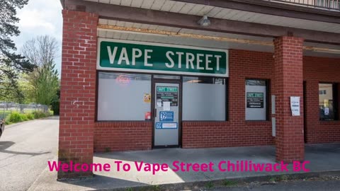 Vape Street - Your Premier Vape Store in Chilliwack, BC