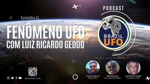 E21 Brazil UFO - Ep 021 - Fenômeno UFO - com Luiz Ricardo Geddo
