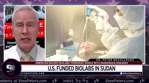 Dr. Peter McCullough - W.H.O. Loses Control Of Sudanese BIOLAB