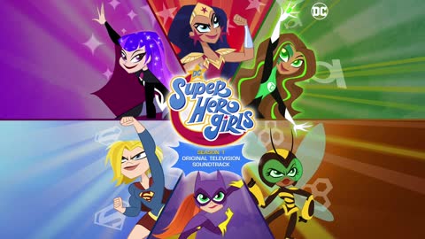 DC Super Hero Girls Soundtrack In the City We Love WaterTower