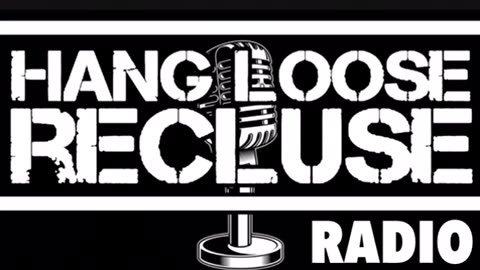 Hang Loose Recluse Radio - Episode 1