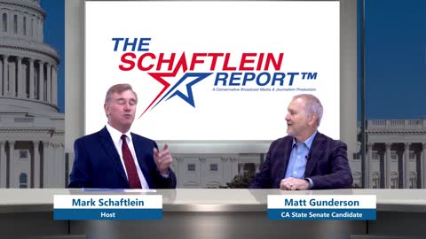 Matt Gunderson - Candidate for CA State Senate | Schaftlein Report
