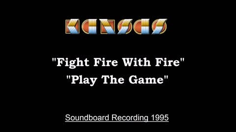 Kansas - Fight Fire With Fire - Play The Game (Live in Cadott, Wisconsin 1995) Soundboard