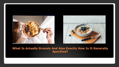 What Is Actually Granola And Just How Is It Generally Described?