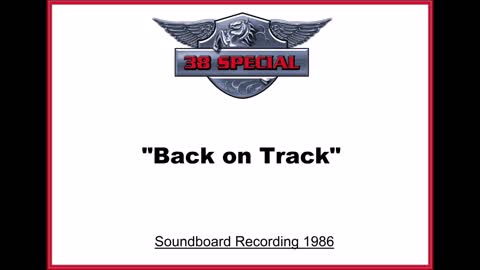 38 Special - Back On Track (Live in Houston, Texas 1986) Soundboard