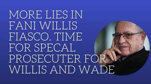 More lies about the Fani Willis fiasco .Time for special prosecutor for Willis and Wade.