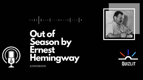 Out of Season by Ernest Hemingway - Short Story - Full Audiobook