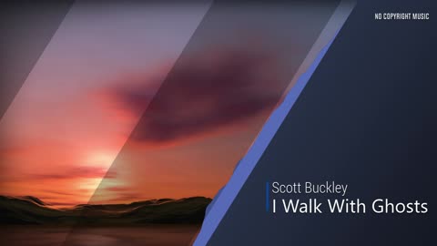 Scott Buckley - I Walk With Ghosts | Ambient Sounds and Music