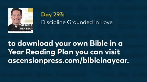 Day 293: Discipline Grounded in Love — The Bible in a Year (with Fr. Mike Schmitz)