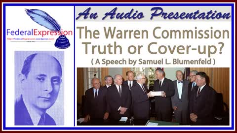 The Warren Report: Truth or Cover Up? A Speech by Samuel L. Blumenfeld