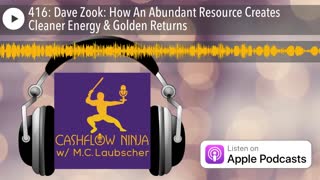 Dave Zook Shares How An Abundant Resource Creates Cleaner Energy & Golden Returns