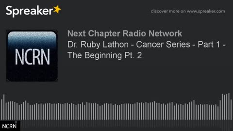 Dr. Ruby Lathon - Cancer Series - Part 1 - The Beginning Pt. 2