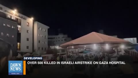 Over 500 Killed In Israeli Airstrike On Gaza Hospital: Gaza Health Ministry | Dawn News English